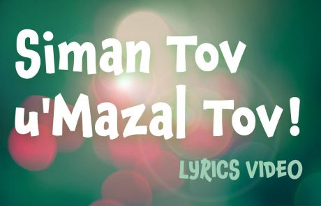 Siman Tov U’Mazel Tov: A Jewish Celebration Song with Subtitles